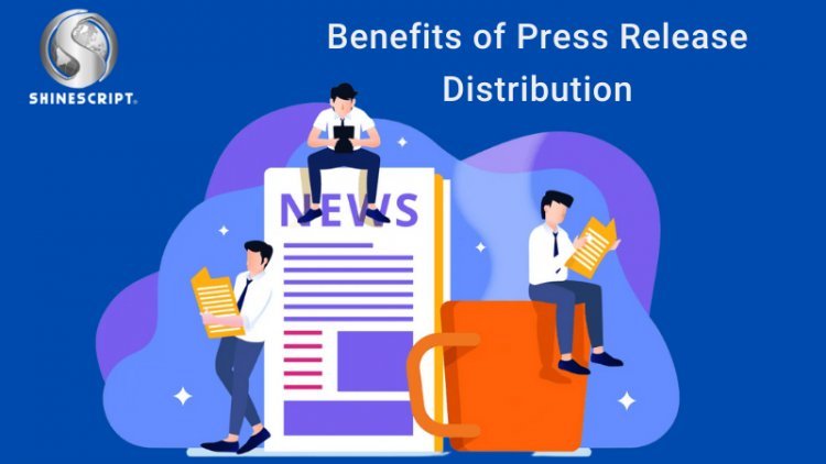 Benefits of Press Release Distribution