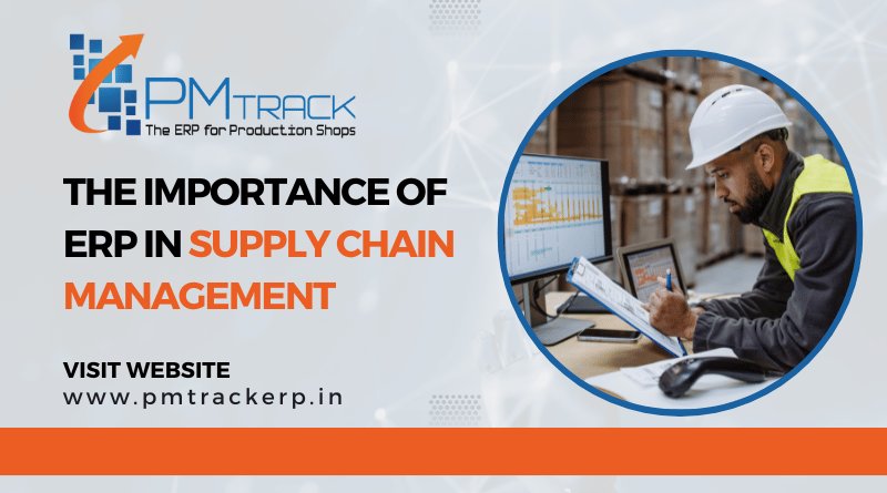 The Importance of ERP In Supply Chain Management