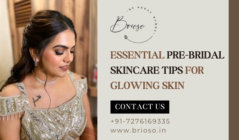 Essential Pre-Bridal Skincare Tips for Glowing Skin