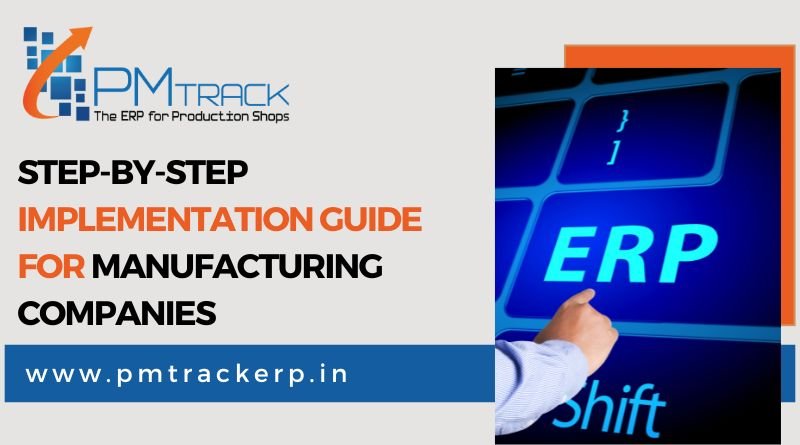 Step-by-Step ERP Implementation Guide for Manufacturing Companies