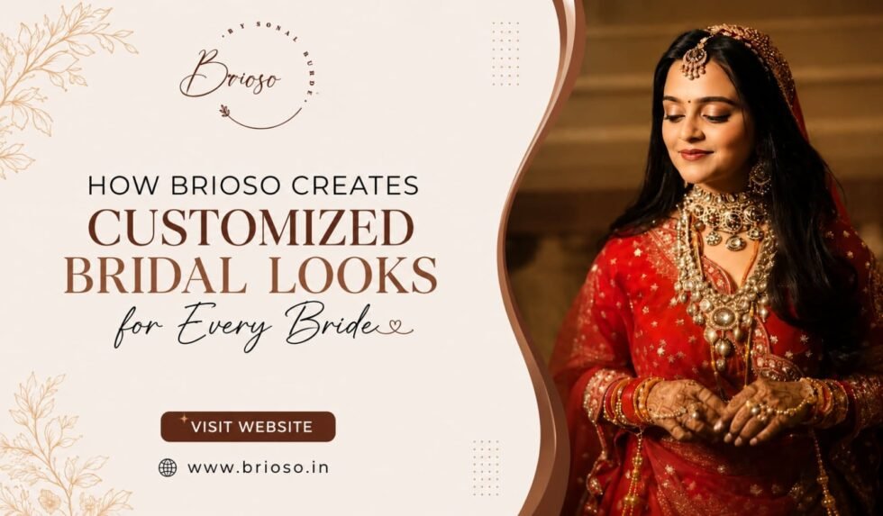How Brioso Creates Customized Bridal Looks for Every Bride